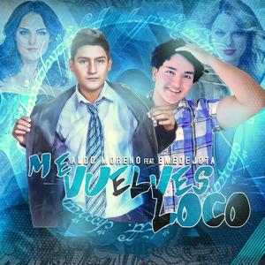 Me Vuelves Loco (feat. Aldo Moreno & Emedejota)