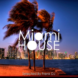 Miami House (Selected By Frenk DJ)