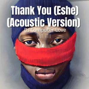 Thank You (Eshe) (feat. Xtee Timson) [Acoustic Version]