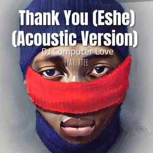 Thank You (Eshe) (feat. Xtee Timson) (Acoustic)