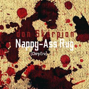 NAPPY-ASS RUG(Chirp Era) (Explicit)