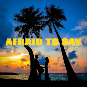 Afraid to Say