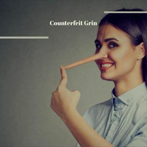 Counterfeit Grin