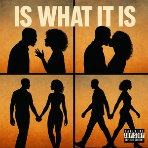 Is What It Is (Explicit)
