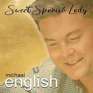 Michael English - Sweet Spanish Lady