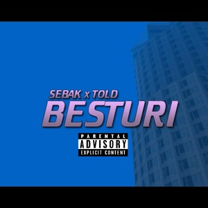 Besturi(feat. Sebak & Told) (Explicit)