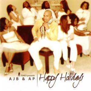 Tonéx Presents: AJB & AP - Happy Holidays