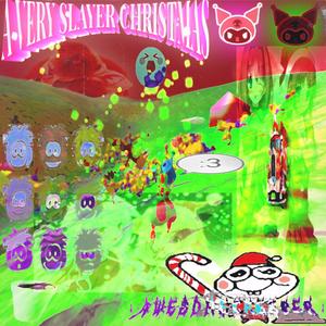 A VERY SLAYER CHRISTMAS (Explicit)