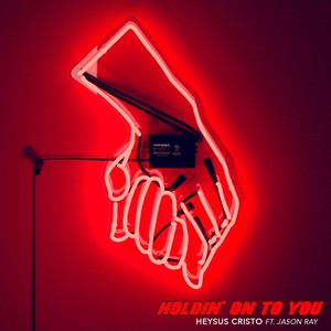Holdin' on to You(feat. Jason Ray) (Explicit)
