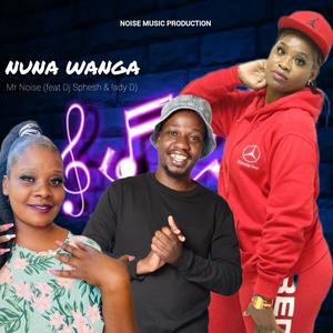 NUNA WANGA (feat. Dj Sphesh & Lady d daisy)