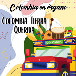 Colombia en Órgano - Colombia Tierra Querida