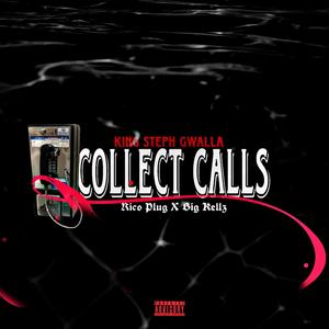 Collect Calls (feat. Rico Plug & Big Kellz) (Explicit)