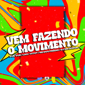 Vem Fazendo o Movimento (Explicit)