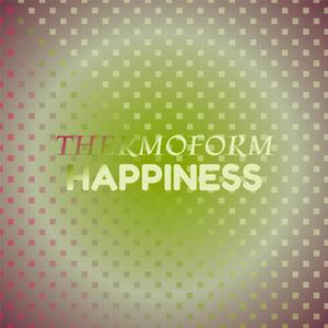 Thermoform Happiness