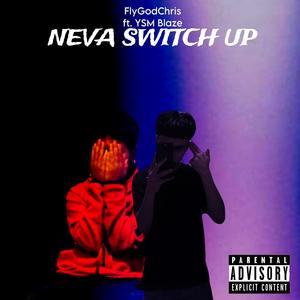 Neva Switch Up (feat. YSM Blaze) [Explicit]