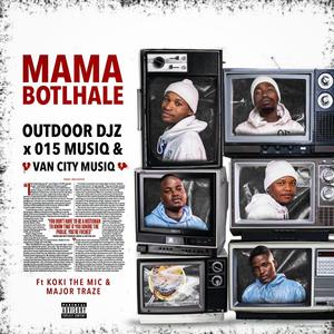 Mama Botlhale (feat. Koki The Mic & Major Traze)