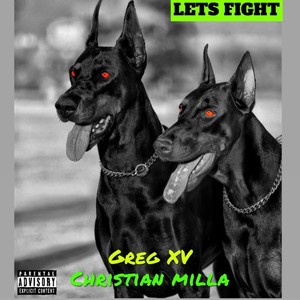 LETS FIGHT (feat. Christian Milla) [Explicit]