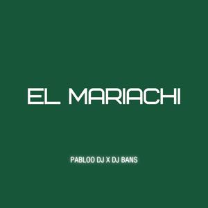 EL MARIACHI (Guaracha) (feat. Dj Bans) [Explicit]