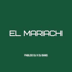 EL MARIACHI (Guaracha) (feat. Dj Bans) (Explicit)