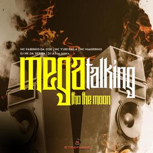 Mega Talking Tho The moon (Explicit)