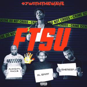 FTSU (feat. ALMIGHTYRACK$, XL Spiff & REEFER) (Explicit)