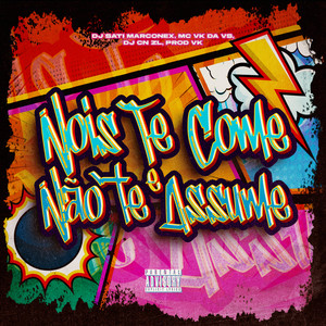 Nois Te Come e Não Te Assume (Explicit)