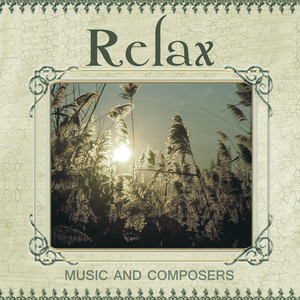 Relax, Music and Composers – Sounds for Relaxation, Mozart, Beethoven, Bach After Work, Instrumental Songs to Rest, Classical Time