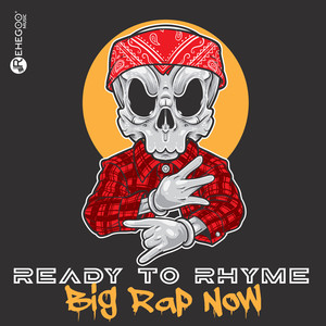 Ready to Rhyme: Big Rap Now (Explicit)