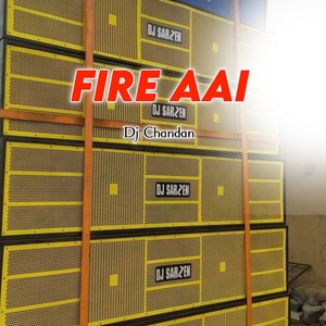 Dj Fire Aai