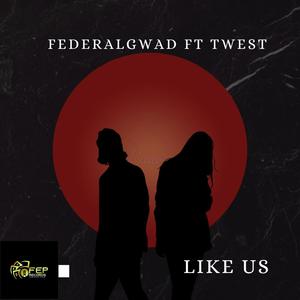 LIKE US (feat. Twest) [Explicit]