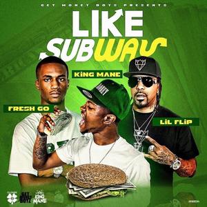 Like Subway (feat. Fresh Go & Lil Flip) (Explicit)