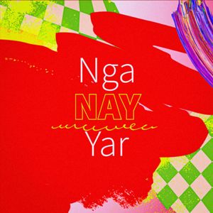 Nga Nay Yar (Version II)
