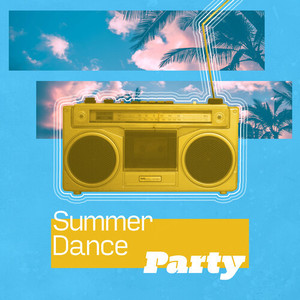 Summer Dance Party (Explicit)