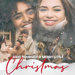 Have Yourself a Merry Little Christmas