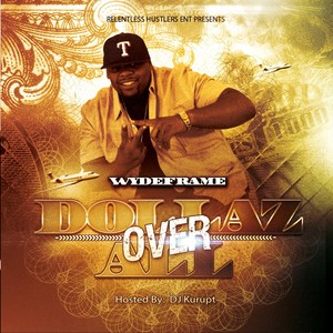 Wydeframe Dollaz Over All (D.O.A)