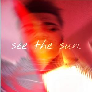 see the sun (Explicit)