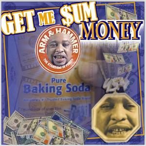 Get me sum money (Explicit)