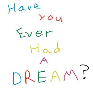 Have You Ever Had a Dream? (Explicit)