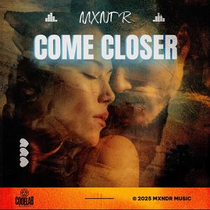 Come Closer