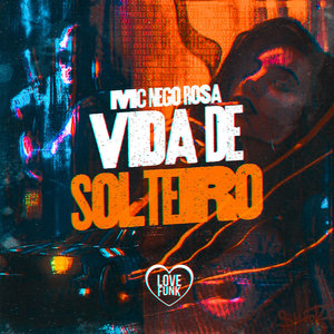 Vida de Solteiro (Explicit)