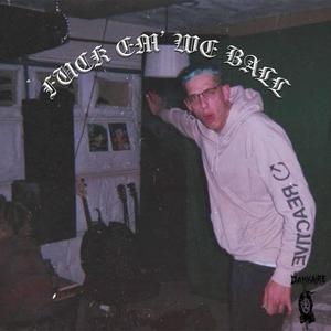 **** Em We Ball (Explicit)