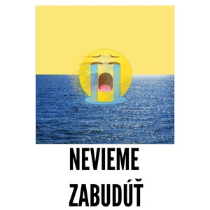 Nevieme zabudnúť