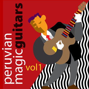 Peruvian Magic Guitars, Vol. 1