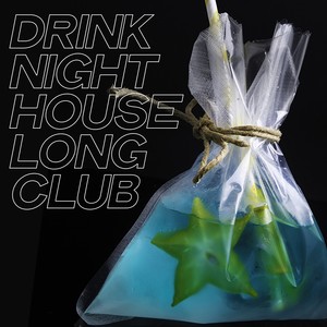 Drink Night House Long Club