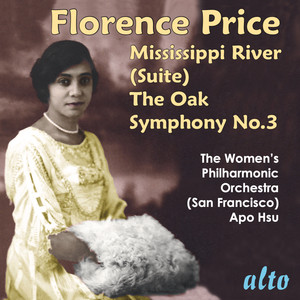 Florence Price: Mississippi River Suite, The Oak, Symphony No. 3