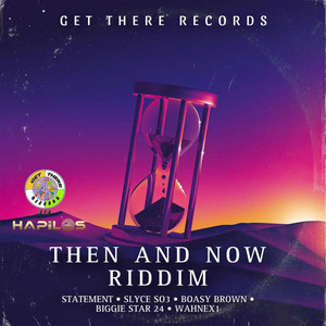 Then and Now Riddim (Explicit)