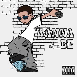 WANNA BE (Explicit)