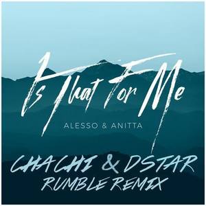 Is That For Me (Chachi & Dstar Remix)