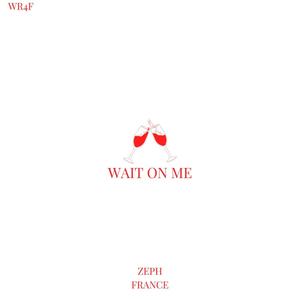 Wait On Me (Explicit)