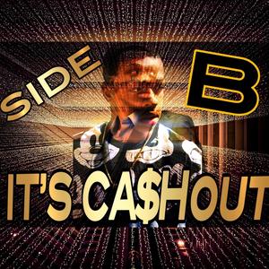 IT’S CA$HOUT (SIDE B) [Explicit]